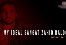 My ideal Sangat Zahid Baloch – Shohaz Baloch