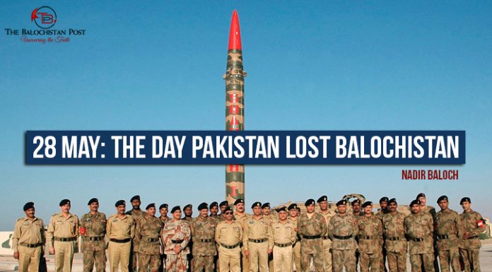 28 May: The Day Pakistan Lost Balochistan – Nadir Baloch