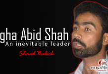 Agha Abid Shah: An inevitable leader – Shaad Baloch
