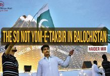 The so not Yom-e-Takbir in Balochistan – Haider Mir
