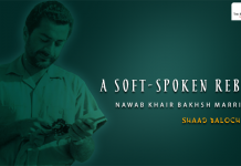 Nawab Khair Bakhsh Marri, a Soft-Spoken Rebel – Shaad Baloch