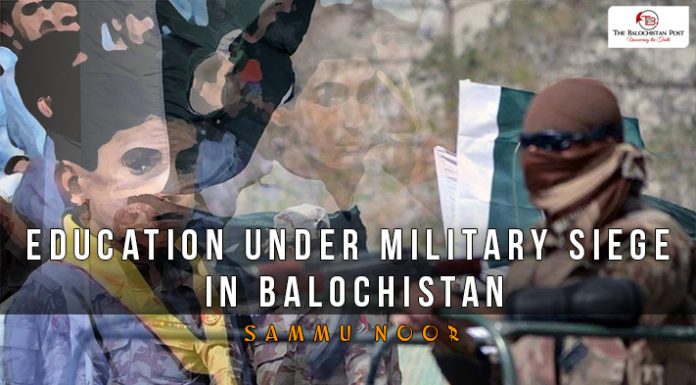 Education Under Military Siege in Balochistan – Sammu Noor