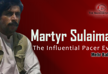 Martyr Sulaiman, the influential Pacer Ever – Mehr Baloch