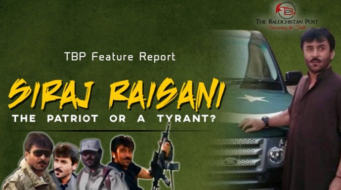 Siraj Raisani – the patriot or a tyrant? – TBP Feature Report