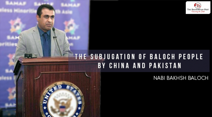 The subjugation of Baloch people by China and Pakistan – Nabi Bakhsh Baloch