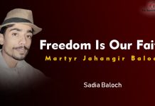 Freedom Is Our Faith; Martyr Jahangir Baloch – Sadia Baloch