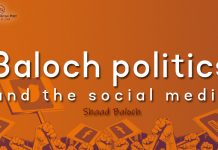 Baloch politics and the social media – Shaad Baloch