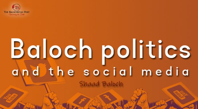 Baloch politics and the social media – Shaad Baloch
