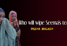 Who will wipe Seema’s tears? – Sacha Baloch