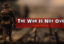 The War Is Not Over – Nadir Baloch