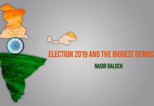 Election 2019 and The Biggest Democracy – Nadir Baloch
