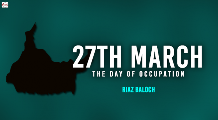 27th March: The day of Occupation – Riaz Baloch