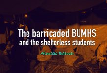 The barricaded BUMHS and the shelterless students – Almaas Baloch