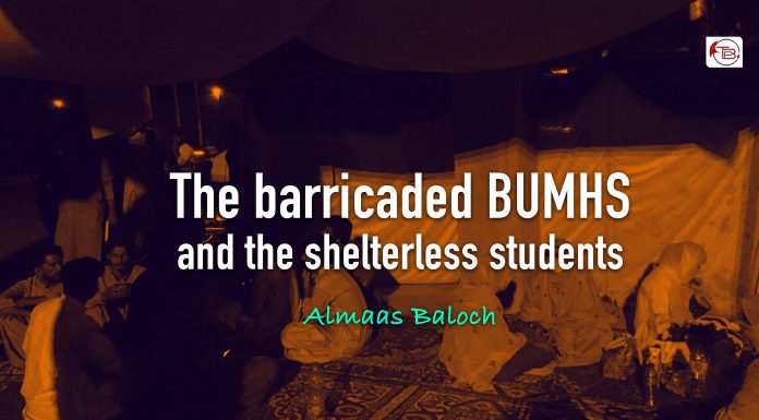 The barricaded BUMHS and the shelterless students – Almaas Baloch