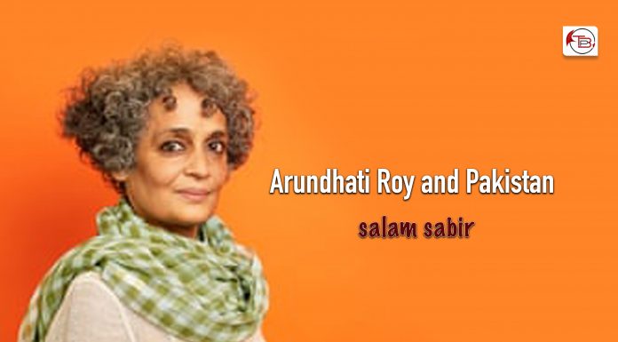 Arundhati Roy and Pakistan – Salam Sabir
