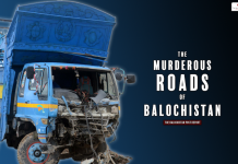 The Murderous Roads Of Balochistan – TBP Report
