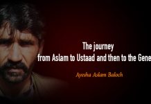The journey from Aslam to Ustaad and then to the General – Ayesha Aslam Baloch