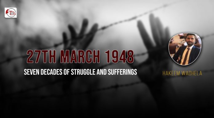 27th March 1948: Seven Decades of Struggle and Sufferings – Hakeem Wadhela