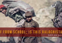 Off from School; Is this Balochistan? – Sher Jan Shohaz