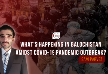 What’s happening in Balochistan amidst COVID-19 pandemic outbreak? – Sami Parvez