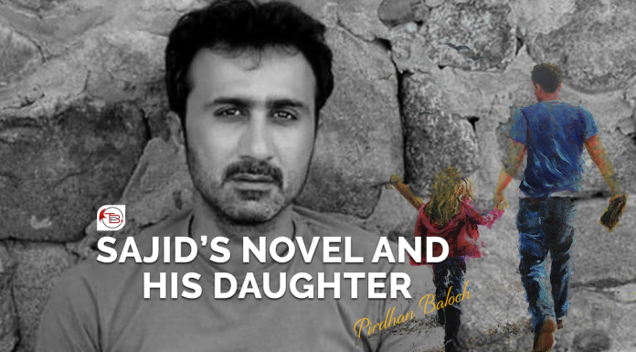 Sajid’s novel and his daughter – Pirdhan Baloch