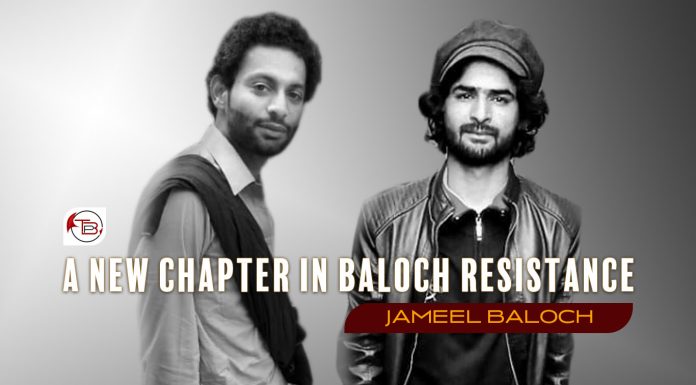 A New Chapter in Baloch Resistance – Jameel Baloch