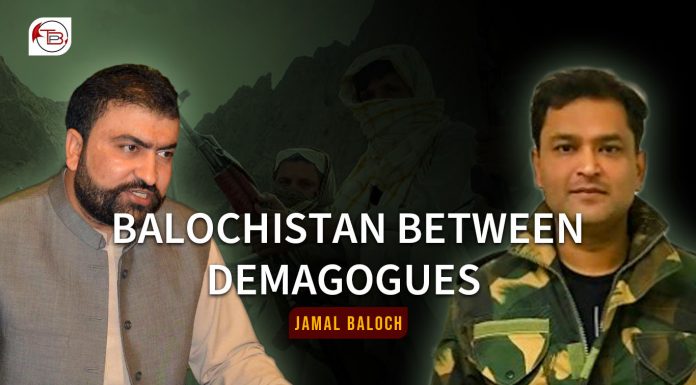 Balochistan Between Demagogues – Jamal Baloch