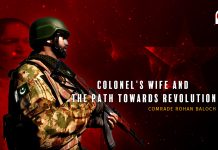 Colonel’s Wife And The Path Towards Revolution – Comrade Rohan Baloch