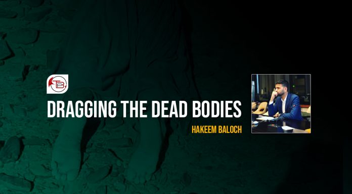 Dragging The Dead Bodies – Hakeem Baloch