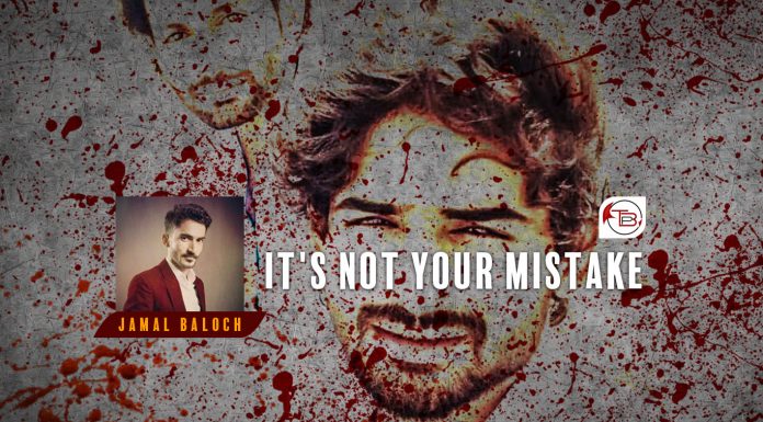 It’s Not Your Mistake – Jamal Baloch