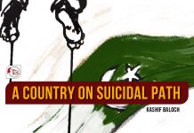 A Country on Suicidal Path – Kashif Baloch