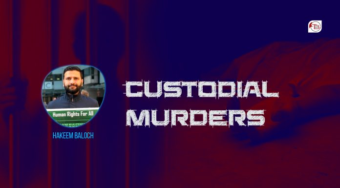 Custodial Murders – Hakeem Baloch 