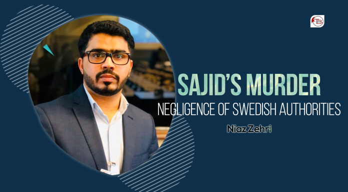 Sajid’s Murder: Negligence of Swedish authorities – Niaz Zehri