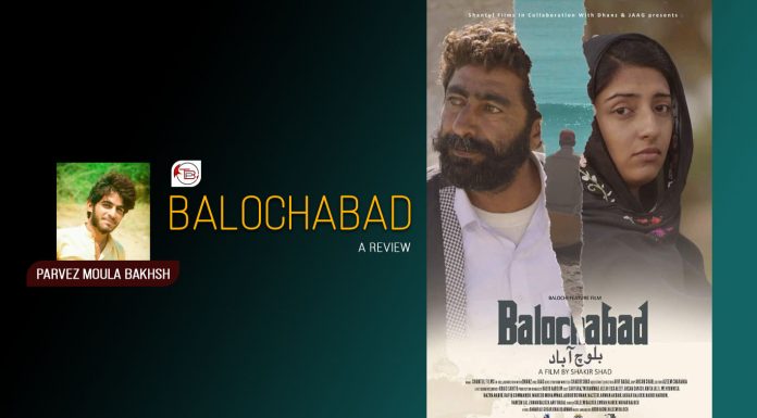 Balochabad – A Review – Parvez Moula Bakhsh