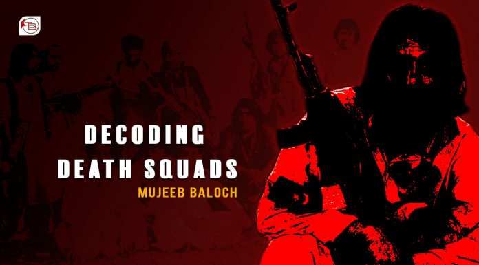 Balochistan: Decoding Death Squads – Mujeeb Baloch