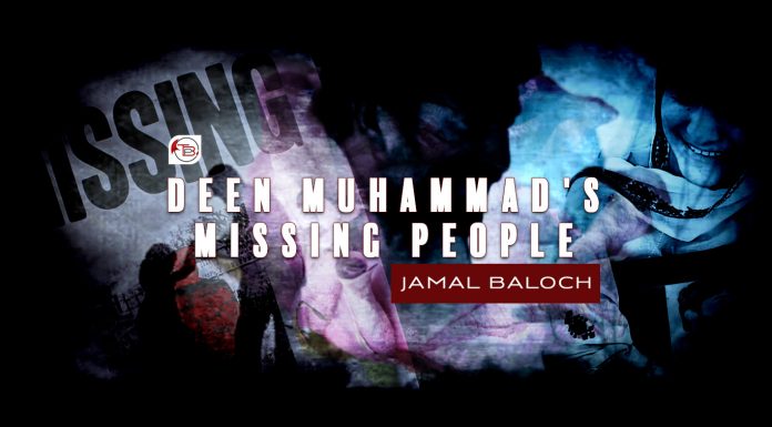 Deen Mohammad’s Missing People – Jamal Baloch