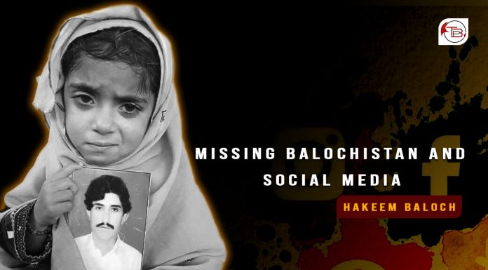 Missing Balochistan and Social Media – Hakeem Baloch