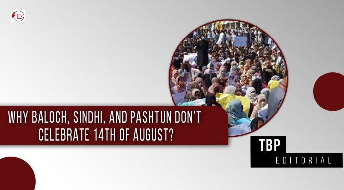 Why Baloch, Sindhi, and Pashtun don’t celebrate 14th of August? – TBP Editorial