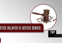 Justice Delayed is Justice Denied – TBP Editorial