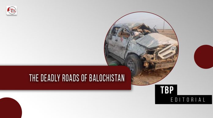The Deadly Roads of Balochistan – TBP Editorial