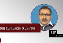 Enforced Disappearance of Dr. Liaqat Sani – TBP Editorial