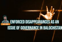 Enforced Disappearances as an Issue of Governance in Balochistan – Danial Mengal