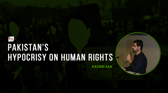 Pakistan’s hypocrisy on Human rights – Fateh Jan