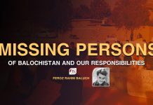 Missing Persons of Balochistan and Our Responsibilities – Feroz Rahim Baluch