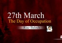 27th March: The Day of Occupation – Riaz Baloch