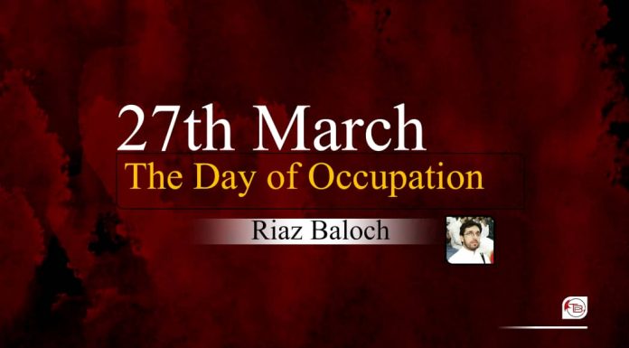 27th March: The Day of Occupation – Riaz Baloch