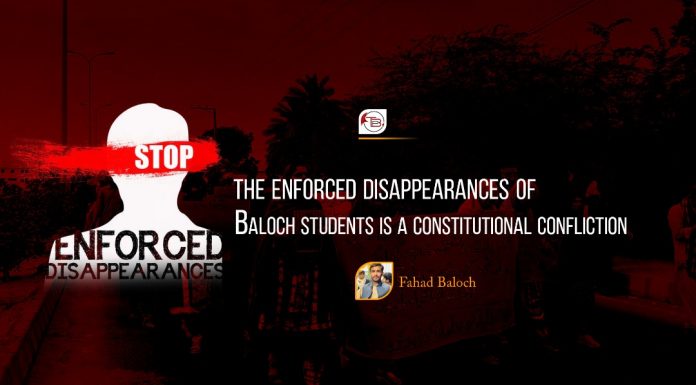 The enforced disappearances of Baloch students is a constitutional confliction – Fahad Baloch