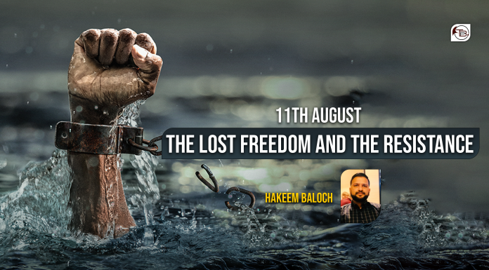 11th August – The Lost Freedom and The Resistance – Hakeem Baloch