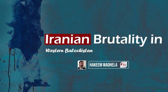 Iranian Brutality in Western Balochistan – Hakeem Wadhela
