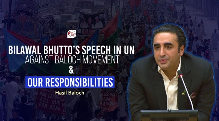 Bilawal Bhutto’s Speech in UN Against Baloch Movement & Our Responsibilities